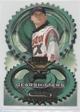 2000 Wheels High Gear - Gearshifters #GS 26 - Casey Atwood