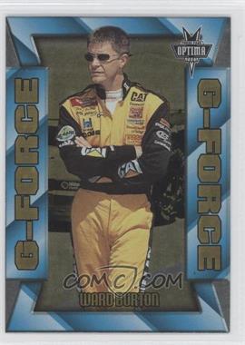 2001 Press Pass Optima - G-Force #GF 2 - Ward Burton