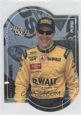 2001 Press Pass Trackside - [Base] - Die-Cut #22 - Matt Kenseth