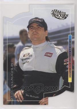 2001 Press Pass Trackside - [Base] - Die-Cut #61 - Mike McLaughlin [EX to NM]