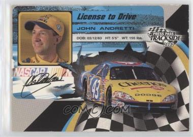 2002 Press Pass Trackside - License to Drive #LD 1 - John Andretti [Good to VG‑EX]