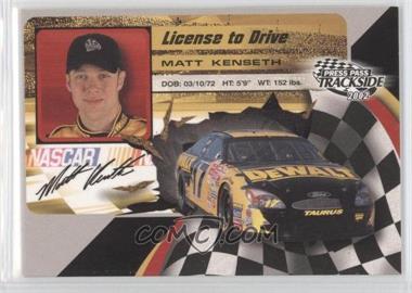 2002 Press Pass Trackside - License to Drive #LD 17 - Matt Kenseth