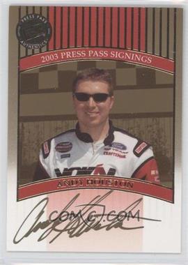 2003 Press Pass - Signings - Gold #_ANHO - Andy Houston /50