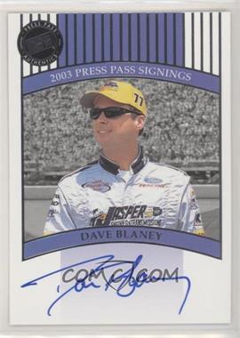 2003 Press Pass - Signings #_DABL - Dave Blaney