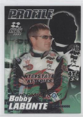2003 Press Pass Stealth - Profile #PR 5 - Bobby Labonte