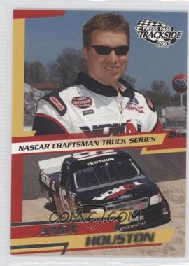 2003 Press Pass Trackside - [Base] #49 - Craftsman Truck Series - Andy Houston