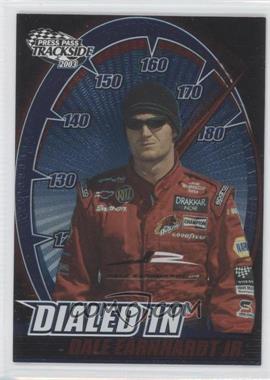 2003 Press Pass Trackside - Dialed In #DI 2 - Dale Earnhardt Jr.