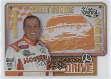 2003 Press Pass Trackside - License to Drive #LD 6 - Brett Bodine