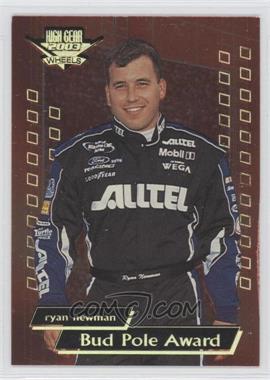 2003 Wheels High Gear - [Base] - First Gear #F65 - Ryan Newman