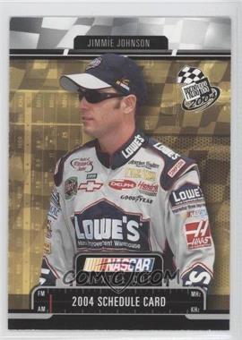 2004 Press Pass - [Base] #_JIJO - Jimmie Johnson (2004 Nextel Cup Schedule)