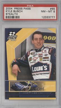 2004 Press Pass Stealth - [Base] #65 - Kyle Busch [PSA 8 NM‑MT]