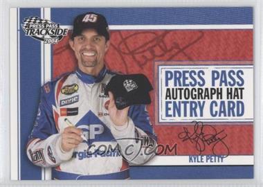 2004 Press Pass Trackside - Autographed Hat Sweepstakes Entry #PPH 39 - Kyle Petty