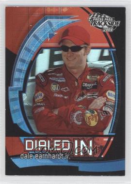 2004 Press Pass Trackside - Dialed In #DI 2 - Dale Earnhardt Jr.