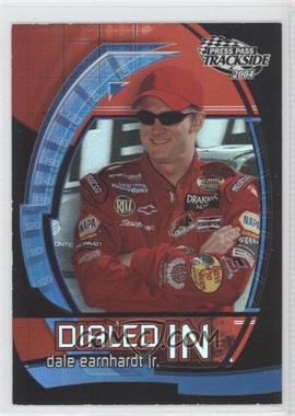 2004 Press Pass Trackside - Dialed In #DI 2 - Dale Earnhardt Jr.