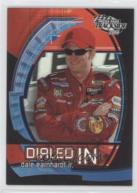 2004 Press Pass Trackside - Dialed In #DI 2 - Dale Earnhardt Jr.