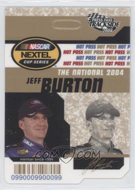 2004 Press Pass Trackside - Hot Pass - National #HP 2 - Jeff Burton