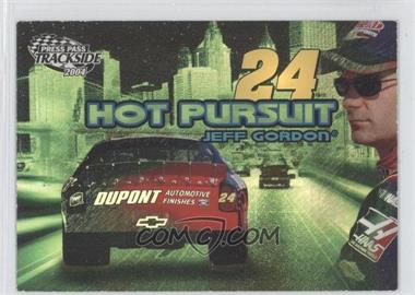 2004 Press Pass Trackside - Hot Pursuit #HP 4 - Jeff Gordon