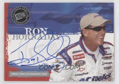 2005 Press Pass - Autographs #_ROHO - Ron Hornaday