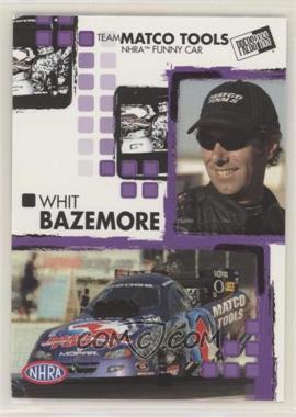 2005 Press Pass NHRA - [Base] #13 - Whit Bazemore [Poor to Fair]