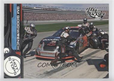 2005 Press Pass Trackside - [Base] #62 - Hot Stops - GM Goodwrench