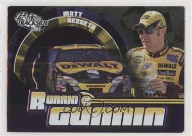 2005 Press Pass Trackside - Runnin N Gunnin #RG 7 - Matt Kenseth [EX to NM]