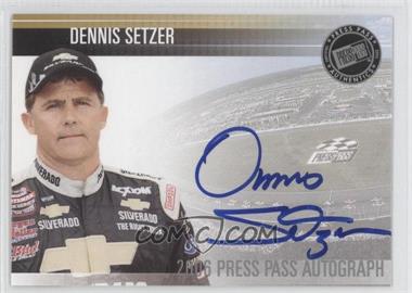 2006 Press Pass - Autographs #_DESE - Dennis Setzer