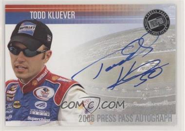 2006 Press Pass - Autographs #_TOKL - Todd Kluever