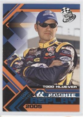 2006 Press Pass - [Base] - Blue #B72 - Rookie Replay - Todd Kluever