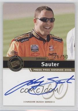 2006 Press Pass - Press Pass Signings - Gold #_JOSA - Johnny Sauter /50