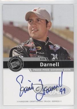 2006 Press Pass - Press Pass Signings - Silver #_ERDA - Craftsman Truck Series - Erik Darnell /100