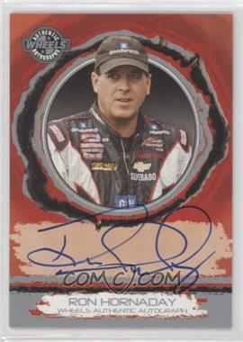 2006 Wheels High Gear - Autographs #_ROHO - Ron Hornaday