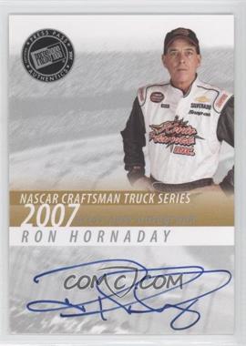 2007 Press Pass - Autographs #_ROHO - Ron Hornaday