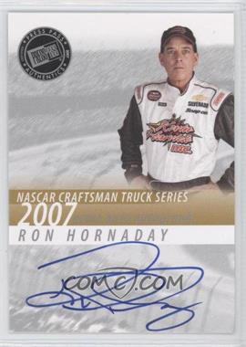 2007 Press Pass - Autographs #_ROHO - Ron Hornaday