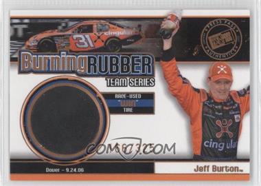 2007 Press Pass - Burning Rubber Race-Used Tire - Team Series #BRT 18 - Jeff Burton /325