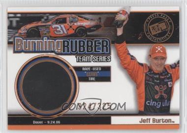 2007 Press Pass - Burning Rubber Race-Used Tire - Team Series #BRT 18 - Jeff Burton /325