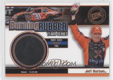 2007 Press Pass - Burning Rubber Race-Used Tire - Team Series #BRT 18 - Jeff Burton /325