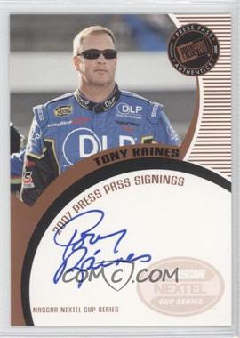 2007 Press Pass - Press Pass Signings - Bronze #_TORA - Tony Raines