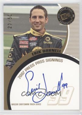 2007 Press Pass - Press Pass Signings - Gold #_ERDA - Erik Darnell /50