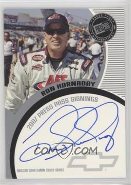 2007 Press Pass - Press Pass Signings - Silver #_ROHO - Ron Hornaday /100