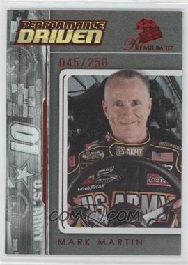 2007 Press Pass Premium - Performance Driven - Red #PD11 - Mark Martin /250