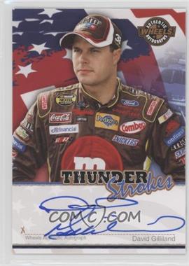 2007 Wheels American Thunder - Thunder Strokes Autographs #_DAGI - David Gilliland
