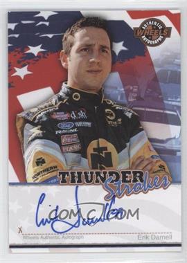 2007 Wheels American Thunder - Thunder Strokes Autographs #_ERDA - Erik Darnell