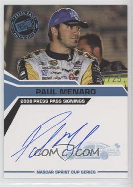 2008 Press Pass - Press Pass Signings - Blue #_PAME - Paul Menard /25