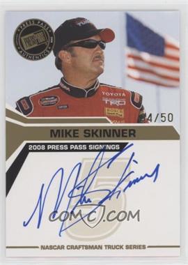 2008 Press Pass - Press Pass Signings - Gold #_MISK - Mike Skinner /50