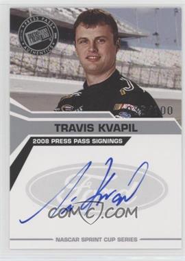 2008 Press Pass - Press Pass Signings - Silver #_TRKV - Travis Kvapil /100
