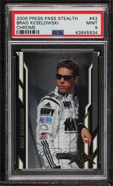 2008 Press Pass Stealth - [Base] - Chrome #43 - NASCAR Nationwide Series - Brad Keselowski [PSA 9 MINT]