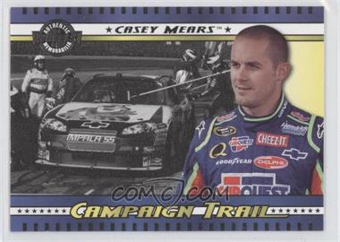 2008 Wheels American Thunder - Campaign Trail #CT 11 - Casey Mears