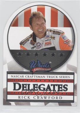 2008 Wheels American Thunder - Delegates #D 22 - Rick Crawford