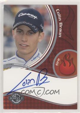 2009 Wheels - Autographs #_COBR - Fire - Colin Braun