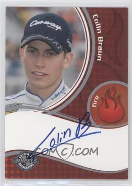 2009 Wheels - Autographs #_COBR - Fire - Colin Braun